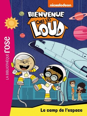 cover image of Bienvenue chez les Loud 25--Le camp de l'espace